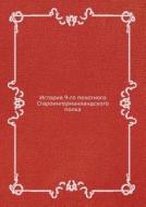 Istoriya 9-go Pehotnogo Staroingermanlandskogo Polka di Kollektiv Avtorov edito da Book On Demand Ltd.