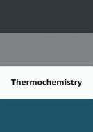 Thermochemistry di William Ramsay edito da Book On Demand Ltd.