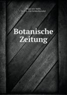 Botanische Zeitung di Hugo Von Mohl, D F L Von Schlechtendal edito da Book On Demand Ltd.