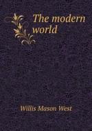 The Modern World di Willis Mason West edito da Book On Demand Ltd.