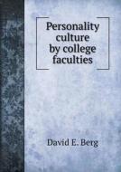 Personality Culture By College Faculties di David E Berg edito da Book On Demand Ltd.