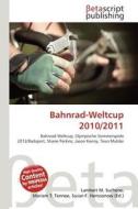 Bahnrad-Weltcup 2010/2011 edito da Betascript Publishing