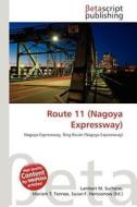 Route 11 (Nagoya Expressway) edito da Betascript Publishing