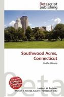 Southwood Acres, Connecticut edito da Betascript Publishing