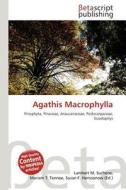 Agathis Macrophylla edito da Betascript Publishing