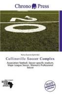 Collinsville Soccer Complex edito da Chrono Press