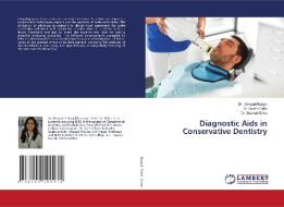 Diagnostic Aids in Conservative Dentistry di Devyani Bargal, Surbhi Patel, Meenal Gulve edito da LAP LAMBERT Academic Publishing
