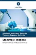Stammzell-Biobank di Diógenes Maronezzi de Paula, Vanessa Capuano de Paula edito da Verlag Unser Wissen