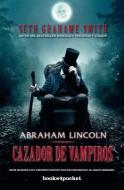 Abraham Lincoln, Cazador de Vampiros di Seth Grahame-Smith edito da Urano