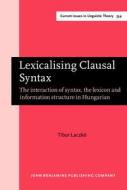Lexicalising Clausal Syntax di Tibor Laczko edito da John Benjamins Publishing Co