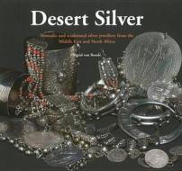 Nomadic And Traditional Silver Jewellery From The Middle East And North Africa di Sigrid Van Roode edito da Kit Publishers