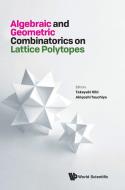 Algebraic and Geometric Combinatorics on Lattice Polytopes edito da WSPC