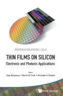 Thin Films On Silicon: Electronic And Photonic Applications di Narayanan Vijay edito da World Scientific