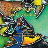 Madrugador * Early Birder di Pat Alvarado edito da Piggy Press Books