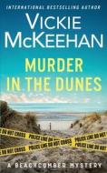 Murder In The Dunes di McKeehan Vickie McKeehan edito da Independently Published