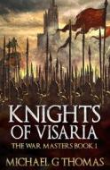 Knights Of Visaria di Michael G Thomas edito da Independently Published