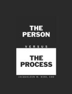 The Person Versus The Process di Jacqueleen M Bido edito da Christa Frost