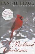 A Redbird Christmas di Fannie Flagg edito da Vintage Publishing