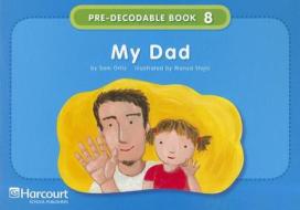 Storytown: Pre-Decodable/Decodable Book Story 2008 Grade K My Dad di HSP edito da Harcourt School Publishers
