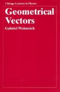 Geometrical Vectors di Gabriel Weinreich edito da University of Chicago Press