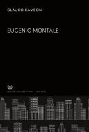 Eugenio Montale di Glauco Cambon edito da Columbia University Press