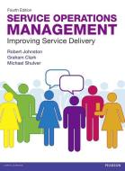 Service Operations Management di Robert Johnston, Graham Clark, Michael Shulver edito da Pearson Education Limited