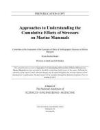 Approaches to Understanding the Cumulative Effects of Stressors on Marine Mammals di National Academies Of Sciences Engineeri, Division On Earth And Life Studies, Ocean Studies Board edito da PAPERBACKSHOP UK IMPORT