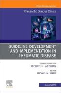 Treatment Guideline Development and Implementation, an Issue of Rheumatic Disease Clinics of North America: Volume 48-3 edito da ELSEVIER