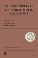 Principles Of Organization In Organisms di Jay E. Mittenthal, Arthur B. Baskin edito da Taylor & Francis Ltd