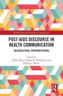 Post-AIDS Discourse In Health Communication edito da Taylor & Francis Ltd