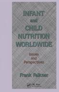 Infant And Child Nutrition Worldwide di Frank Falkner edito da Taylor & Francis Ltd
