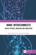 Nano Interconnects di Afreen Khursheed, Kavita Khare edito da Taylor & Francis Ltd