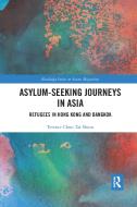 Asylum-seeking Journeys In Asia di Terence Chun Tat Shum edito da Taylor & Francis Ltd