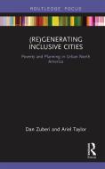 (re)generating Inclusive Cities di Dan Zuberi, Ariel Judith Taylor edito da Taylor & Francis Ltd
