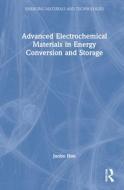 Advanced Electrochemical Materials In Energy Conversion And Storage edito da Taylor & Francis Ltd