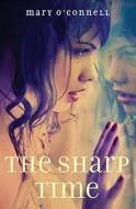 The Sharp Time di Mary O'Connell edito da Delacorte Books for Young Readers