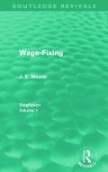 Wage-Fixing (Routledge Revivals): Stagflation - Volume 1 di J. E. Meade edito da ROUTLEDGE