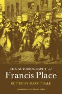The Autobiography of Francis Place di M. Thale edito da Cambridge University Press