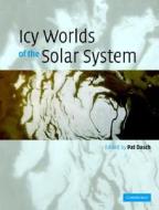 Icy Worlds of the Solar System di Pat Dasch edito da Cambridge University Press