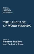The Language of Word Meaning edito da Cambridge University Press
