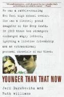 Younger Than That Now: A Shared Passage from the Sixties di Jeff Durstewitz, Ruth Williams edito da Bantam
