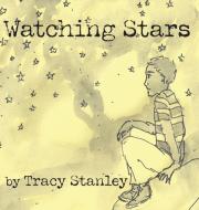 Watching Stars di Tracy Stanley edito da LIGHTNING SOURCE INC