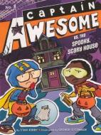 Captain Awesome vs. the Spooky, Scary House di Stan Kirby edito da TURTLEBACK BOOKS