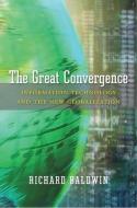 The Great Convergence di Richard Baldwin edito da Harvard University Press