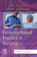 Evidence-based Practice In Nursing di Jean V. Craig edito da Elsevier Health Sciences