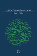 Cyclical Time & Ismaili Gnosis di Corbin edito da Kegan Paul