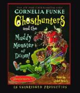 Ghosthunters and the Muddy Monster of Doom! di Cornelia Funke edito da Listening Library