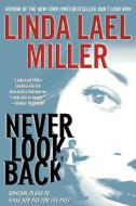Never Look Back di Linda Lael Miller edito da Atria Books