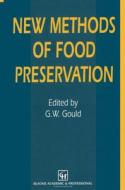 New Methods Food Preservation di G. W. Gould, Gould edito da Aspen Publishers