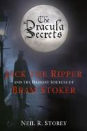 The Dracula Secrets di Neil Storey edito da The History Press Ltd